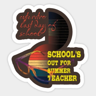 cute retro last day of school school's out for summer teacher Sticker